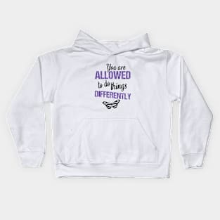 You are allowed to do things differently Kids Hoodie